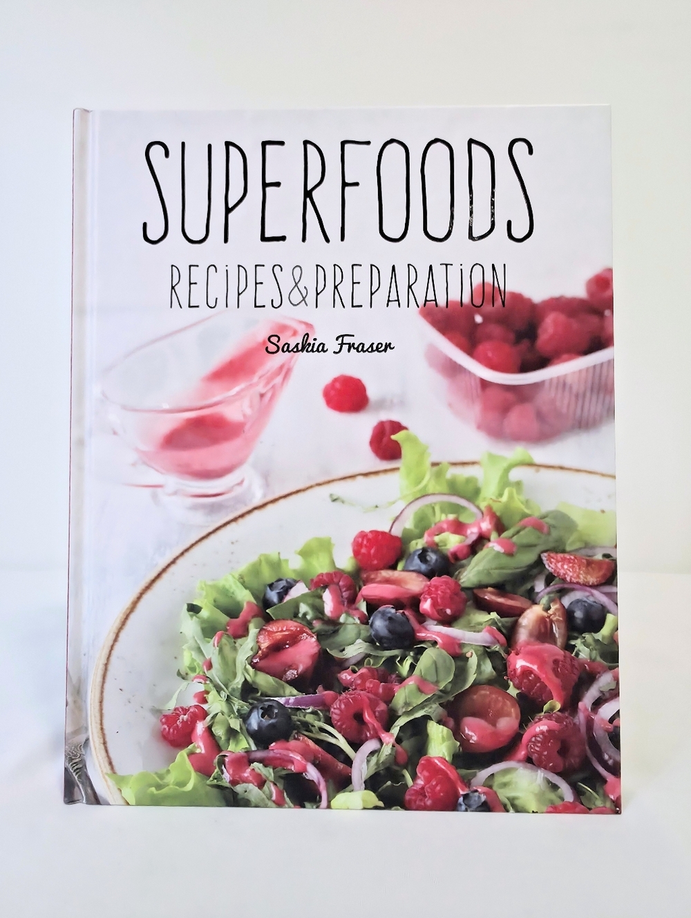 Superfoods Recipes & Preparation Saskia Fraser Cookbook Hardcover Clean